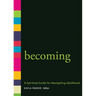 Becoming: A Spiritual Guide for Navigating Adulthood