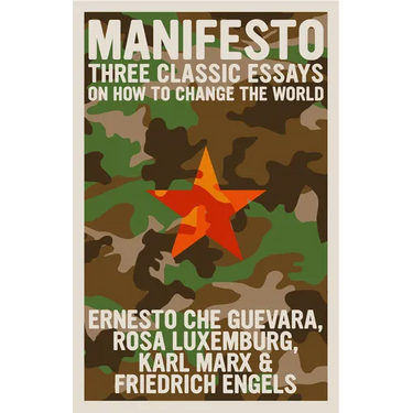 Manifesto: Three Classic Essays on How to Change the World