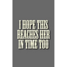 I hope this reaches her in time too