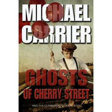 Ghosts of Cherry Street: And the Cumberbatch Oubliette