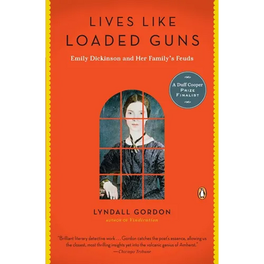Lives Like Loaded Guns: Emily Dickinson and Her Family's Feuds