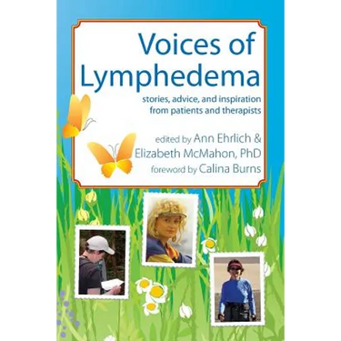 Voices of Lymphedema: Stories, Advice, and Inspiration from Patients and Therapists