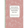 Business Leadership - Becoming Management Material & Building Better Teams: Workplace Solutions For Women in Charge