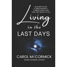 Living in the Last Days: An in Depth Look at Bible Prophecy, Current Events, and How They Relate to You