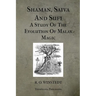 Shaman, Saiva And Sufi A Study Of The Evolution Of Malay Magic