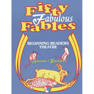 Fifty Fabulous Fables: Beginning Readers Theatre