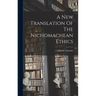 A New Translation Of The Nichomachean Ethics