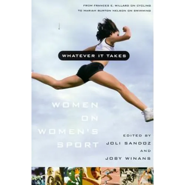 Whatever It Takes: Women on Women's Sport