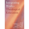 Integrating Work in Theological Education