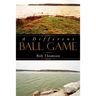A Different Ball Game