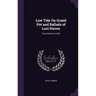 Low Tide On Grand Pré and Ballads of Lost Haven: Two Volumes in One