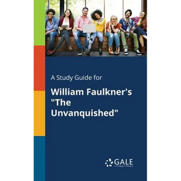 A Study Guide for William Faulkner's "The Unvanquished"