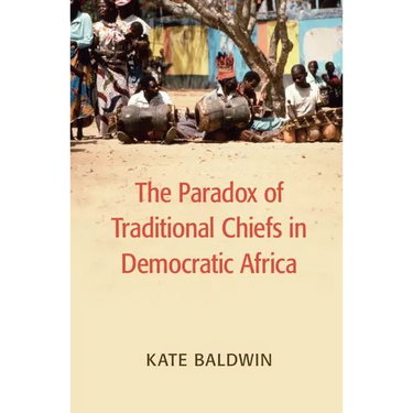 The Paradox of Traditional Chiefs in Democratic Africa