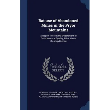 Bat use of Abandoned Mines in the Pryor Mountains: A Report to Montana Department of Environmental Quality, Mine Waste Cleanup Bureau