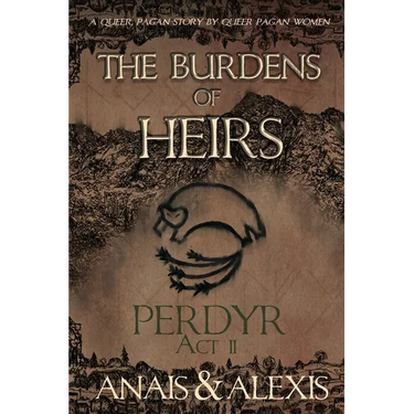 The Burdens of Heirs: Perdyr - Act II