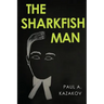 The Sharkfish Man