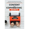 Content and Copywriting Secrets: Learn SEO Content Writing and How to Create a Compelling Promotional Content to Win More Clients