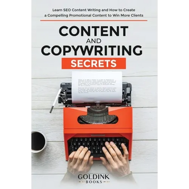 Content and Copywriting Secrets: Learn SEO Content Writing and How to Create a Compelling Promotional Content to Win More Clients