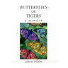 Butterflies or Tigers: A Memoir