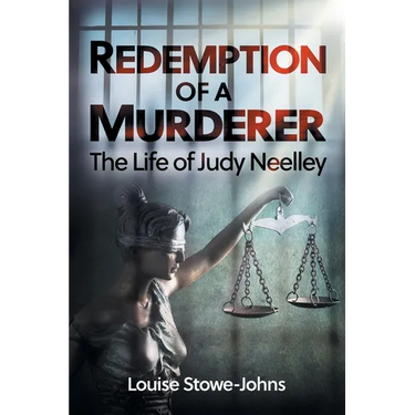 Redemption of a Murderer: The Judy Neelley Story