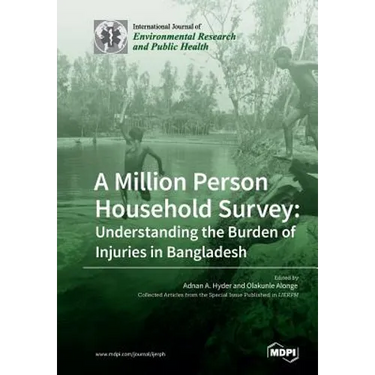 A Million Person Household Survey: Understanding the Burden of Injuries in Bangladesh