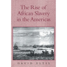 The Rise of African Slavery in the Americas