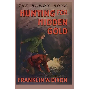 The Hardy Boys: Hunting for Hidden Gold (Book 5)