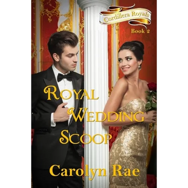 Royal Wedding Scoop: Cordillera Royals, Book Two
