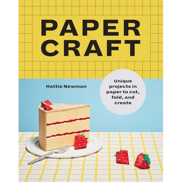 Papercraft: Unique Projects in Paper to Cut, Fold, and Create