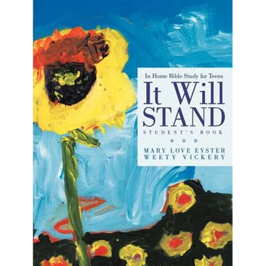 It Will Stand: Student's Book: In Home Bible Study for Teens