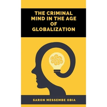 The Criminal Mind in the Age of Globalization