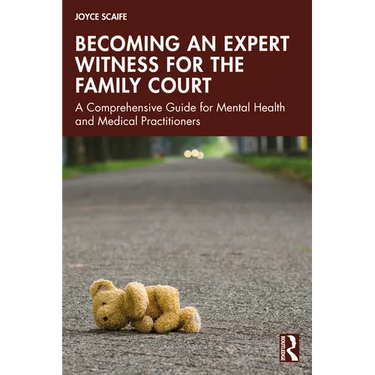 Becoming an Expert Witness for the Family Court: A Comprehensive Guide for Mental Health and Medical Practitioners