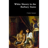 White Slavery in the Barbary States