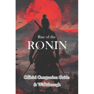 Rise of the Ronin Official Companion Guide & Walkthrough