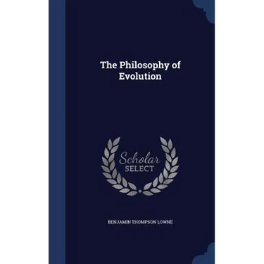 The Philosophy of Evolution
