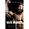 German Volume Training 10x10 Workout: Mastering the 10x10 Workout for Unprecedented Muscle Growth