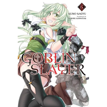 Goblin Slayer, Vol. 6 (Light Novel): Volume 6