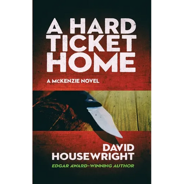 A Hard Ticket Home: A McKenzie Novel
