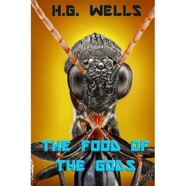 The Food of the Gods: and How It Came to Earth