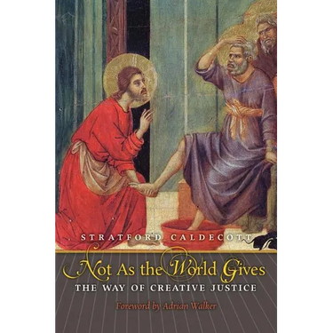 Not as the World Gives: The Way of Creative Justice