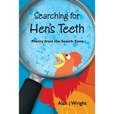 Searching For Hen's Teeth: Poetry from the search zone