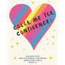 Color Me For Confidence!: A building self-esteem coloring book for Girls Ages 5+
