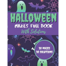 Halloween Mazes Full Book With Solutions: Make An Amazing Gift for Halloween Challenging Mazes Book For Kids & Teens Adults To Stress Relieving And Re