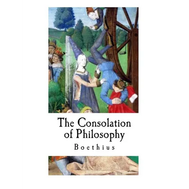 The Consolation of Philosophy: Boethius