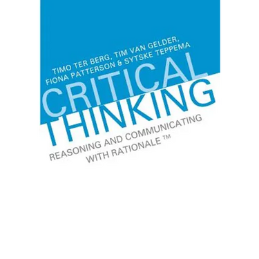 Critical Thinking: Reasoning and Communicating with Rationale
