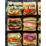 50 Sandwich for Every Taste Recipes for Home