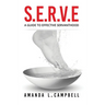 S.E.R.V.E A Guide To Effective Servanthood