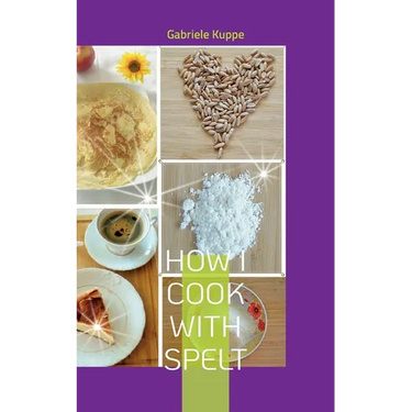 How I cook with spelt