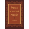 Expect a New Miracle Every Day