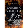 Laughing Shall I Die: Lives and Deaths of the Great Vikings